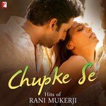 Chupke Se - Hits Of Rani Mukerji - Meeta Vashisht Song Download